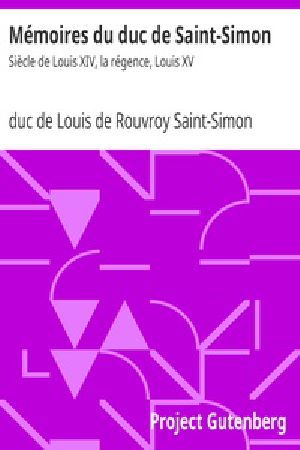 [Gutenberg 17044] • Mémoires du duc de Saint-Simon / Siècle de Louis XIV, la régence, Louis XV